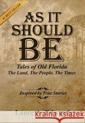 As It Should Be: Tales of Old Florida Edwards A. Lance 9781645707141