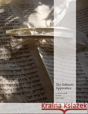 The Soferet's Apprentice: a reference guide to basic torah repair Taylor Friedman, Jen 9781645708452 Binah Design