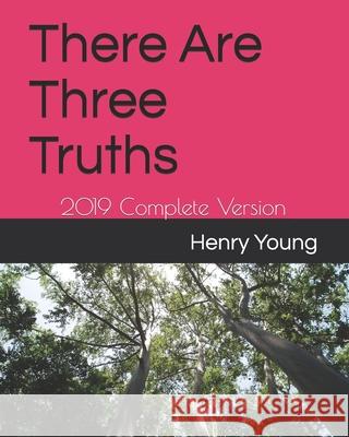 There Are Three Truths: 2019 Complete Version Henry E. Young 9781645709282 ISBN Sevices