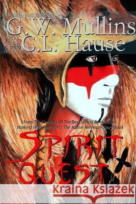 Spirit Quest Native American Indian Legends Stories and Fables G W Mullins   9781645709596 Light of the Moon Publishing