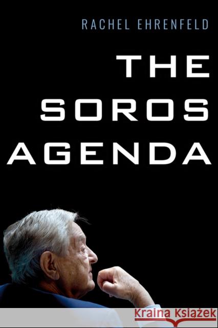 The Soros Agenda Rachel Ehrenfeld 9781645720478