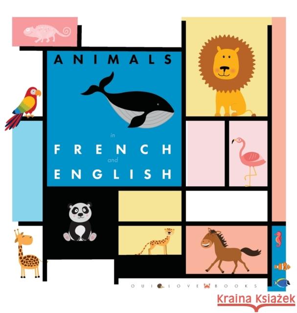 Animals in French and English Oui Love Books 9781645740285