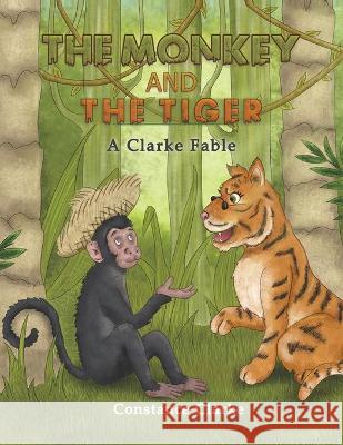 The Monkey and the Tiger Constance Clarke 9781645752981