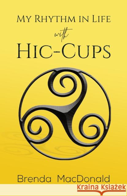 My Rhythm in Life with Hic-Cups Brenda MacDonald 9781645753346