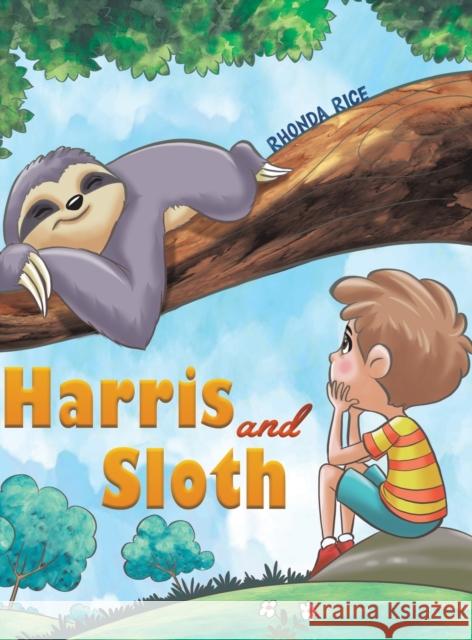 Harris and Sloth Rhonda Rice 9781645753735 Austin Macauley Publishers LLC