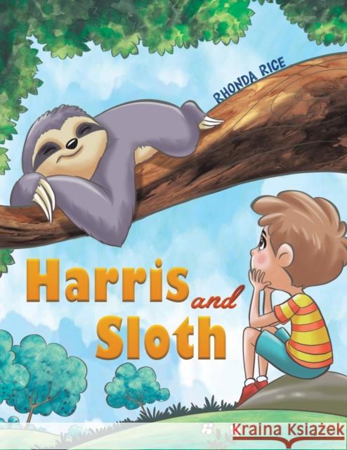 Harris and Sloth Rhonda Rice 9781645753742 Austin Macauley Publishers LLC