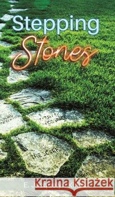 Stepping Stones E Jacquelyn Kirkis 9781645754374 Austin Macauley Publishers LLC