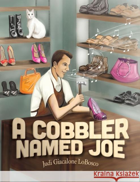 A Cobbler Named Joe Judi Giacalone Lobosco 9781645754411