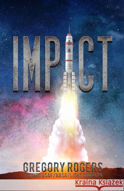 Impact Gregory Rogers 9781645756927 Austin Macauley Publishers LLC