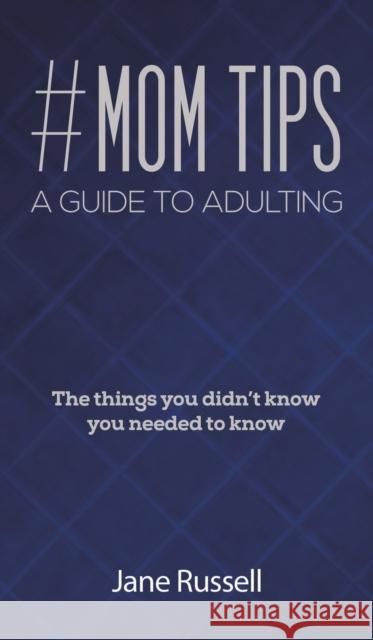 #MOM Tips - A Guide to Adulting Jane Russell 9781645759621