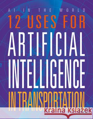 12 Uses for Artificial Intelligence in Transportation Erin Silver 9781645825371 Black Rabbit Books