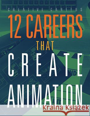 12 Careers That Create Animation Meghan Hatalla 9781645826620