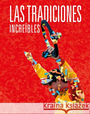 Las Tradiciones Incre?bles Aidan Whitcomb 9781645828624 Top Rank