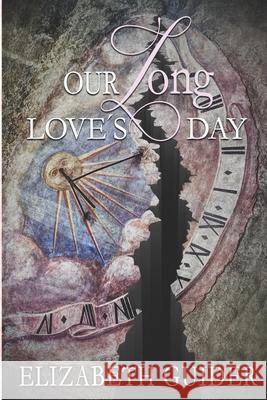 Our Long Love's Day Elizabeth Guider 9781645830290 Foundations Book Publishing