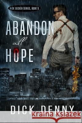 Abandon All Hope Dick Denny 9781645830405 Foundations Book Publishing