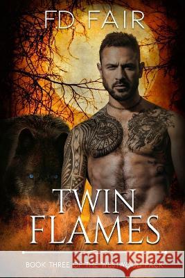 Twin Flames: A Fated Mate Paranormal Romance F D Fair   9781645831099 Foundations Book Publishing