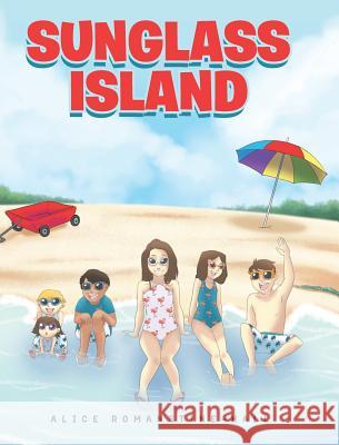 Sunglass Island Alice Romanstine-Hall 9781645840145 Page Publishing, Inc.