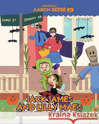 Jack James and Lilly Mae's Halloween Counting Book Aaron Beebe 9781645840152