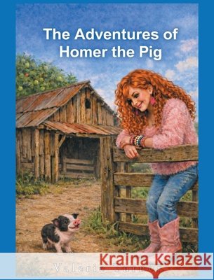 The Adventures of Homer the Pig Valerie Turner 9781645841005