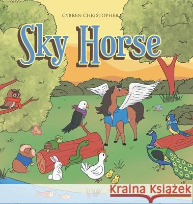 Sky Horse Cybren Christopher 9781645842071 Page Publishing, Inc.