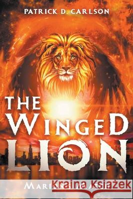 The Winged Lion: Marion's Match Patrick D Carlson 9781645842835