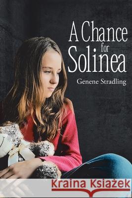 Chance for Solinea Genene Stradling 9781645843771 Page Publishing, Inc.