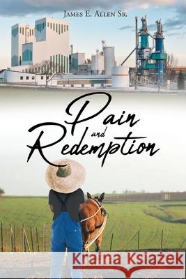 Pain and Redemption James E. Allensr 9781645846925 Page Publishing, Inc