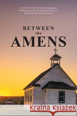 Between the Amens W a Brunson 9781645847106 Page Publishing, Inc