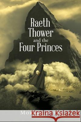 Raeth Thower and the Four Princes Morgan Butts 9781645847267