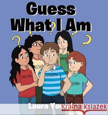 Guess What I Am Laura Young 9781645847458 Page Publishing, Inc.