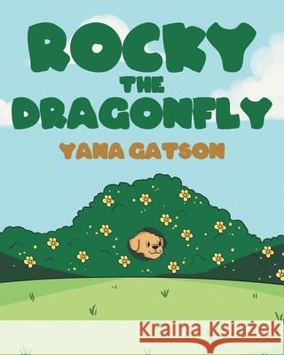 Rocky the Dragonfly Yana Gatson 9781645848837 Page Publishing, Inc.
