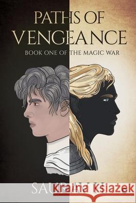 Paths of Vengeance: Book One of The Magic War Saurav H. 9781645872528