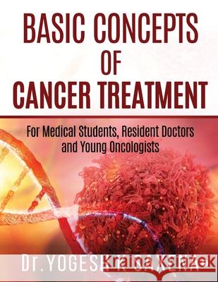 Basic Concepts of Cancer Treatment Yogesh K Saxena 9781645877219 Notion Press, Inc.