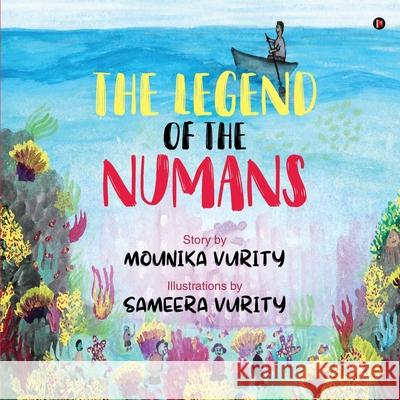 The Legend of the Numans Sameera Vurity                           Mounika Vurity 9781645878032