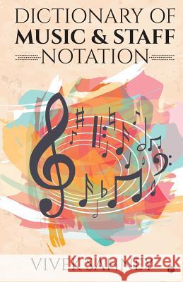 Dictionary of Music & Staff Notation Vivek Sahney 9781645878476 Notion Press