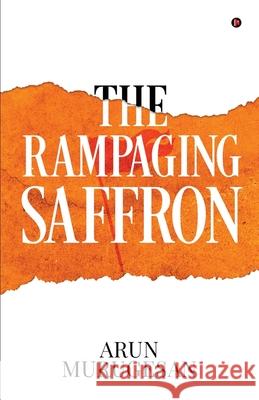 The Rampaging Saffron Arun Murugesan 9781645878766