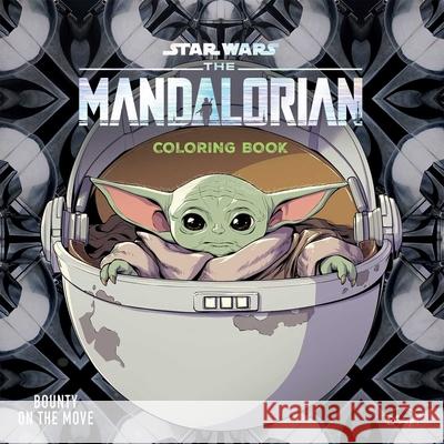 Star Wars the Mandalorian: Bounty on the Move: Coloring Book Editors of Dreamtivity 9781645881995 Dreamtivity