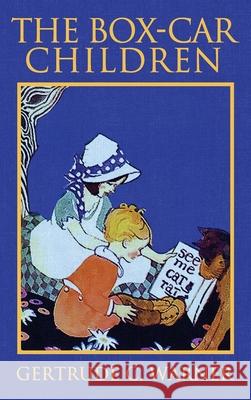 The Box-Car Children: The Original 1924 Edition in Full Color Gertrude Chandler Warner Dorothy Lake Gregory 9781645940487 Suzeteo Enterprises