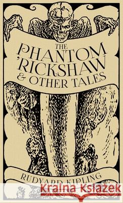 The Phantom 'Rickshaw and Other Tales Rudyard Kipling 9781645940708 Suzeteo Enterprises