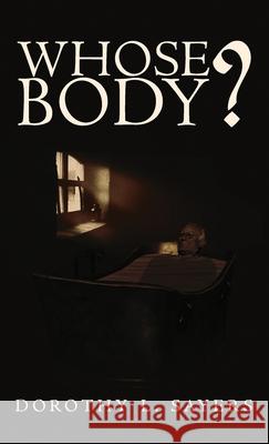 Whose Body? Dorothy Sayers 9781645940784