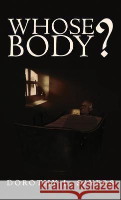 Whose Body? Dorothy Sayers 9781645940784 Suzeteo Enterprises