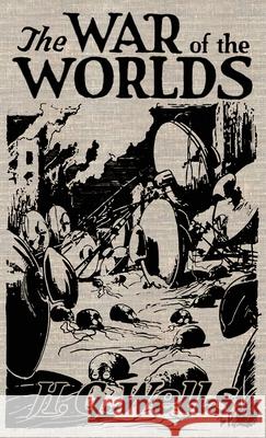 The War of the Worlds: The Original Illustrated 1898 Edition H. G. Wells 9781645940913 Suzeteo Enterprises