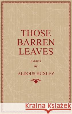 Those Barren Leaves Aldous Huxley 9781645941095