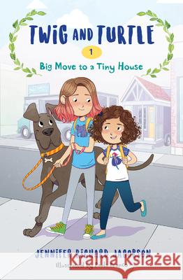Twig and Turtle 1: Big Move to a Tiny House Jennifer Richard Jacobson 9781645950226