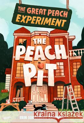The Great Peach Experiment 2: The Peach Pit Erin Soderberg Downing 9781645950363 Pixel+ink