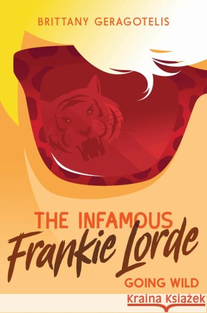 The Infamous Frankie Lorde 2: Going Wild Brittany Geragotelis 9781645950585 Pixel+ink