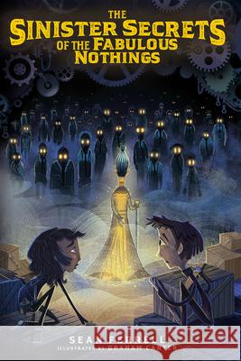 The Sinister Secrets of the Fabulous Nothings Sean Ferrell Graham Carter 9781645951865 Pixel+ink