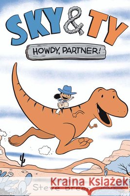 Sky & Ty 1: Howdy, Partner! Steve Breen 9781645952152 Pixel+ink