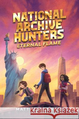National Archive Hunters 2: Eternal Flame Matthew Landis 9781645952268