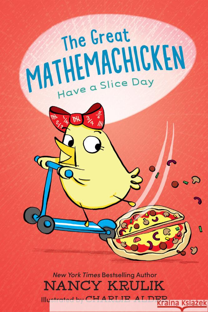 The Great Mathemachicken 2: Have a Slice Day Nancy Krulik Charlie Alder 9781645952558 Pixel+ink
